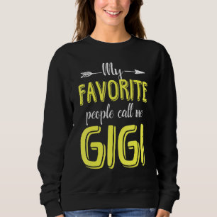 My Favourite People Call Me Gigi Sweatshirt