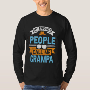 My Favourite People Call Me Grampa Funny Father's T-Shirt