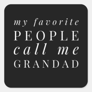 My Favourite People Call Me Grandad Square Sticker