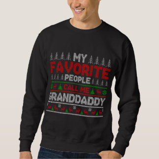 My Favourite People Call Me Granddaddy Ugly Xmas H Sweatshirt