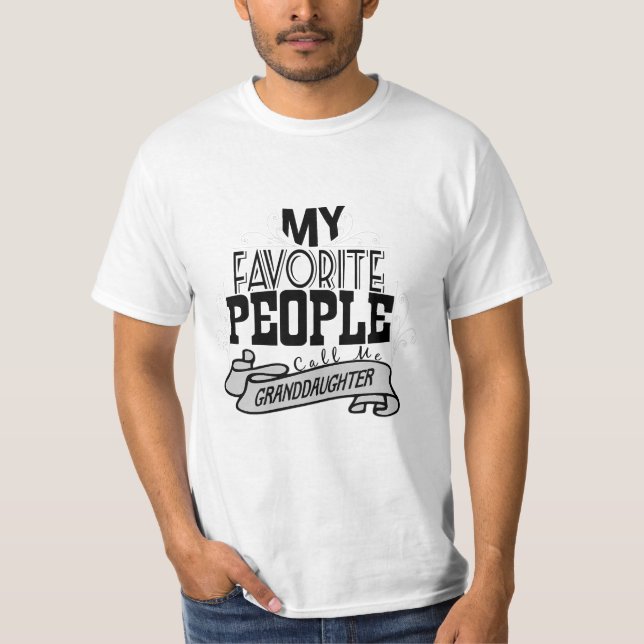My Favourite People Call Me Granddaughter  T-shirt (Front)