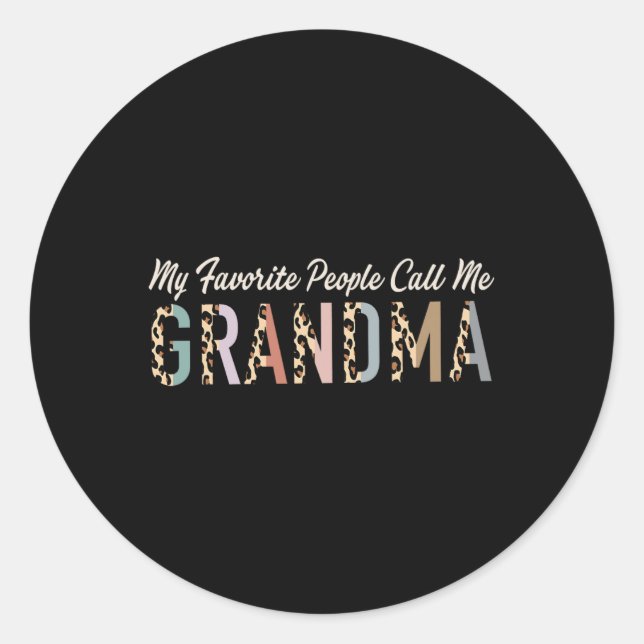 My Favourite People Call Me Grandma Gifts Leopard  Classic Round Sticker (Front)