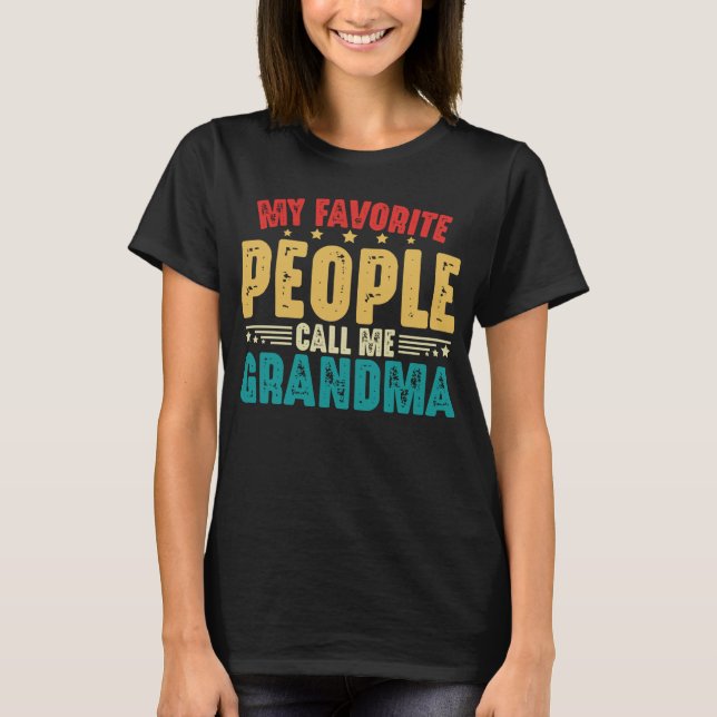 My Favourite People Call Me Grandma Mother's Day T-Shirt (Front)