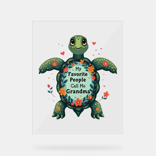 My Favourite People Call Me Grandma Turtle - Grand Acrylic Sign (Front)