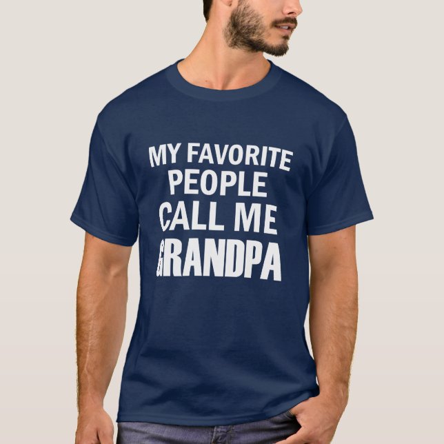 My Favourite People Call Me Grandpa Funny T-Shirt (Front)