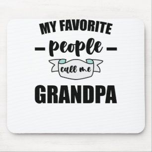 My Favourite People Call Me Grandpa Grandfather Mouse Mat
