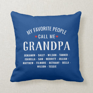 My Favourite People call Me Grandpa or Custom Name Cushion