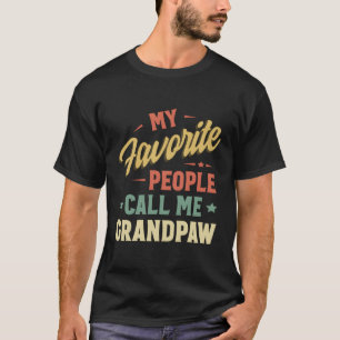 My Favourite People Call Me Grandpaw Vintage Fathe T-Shirt