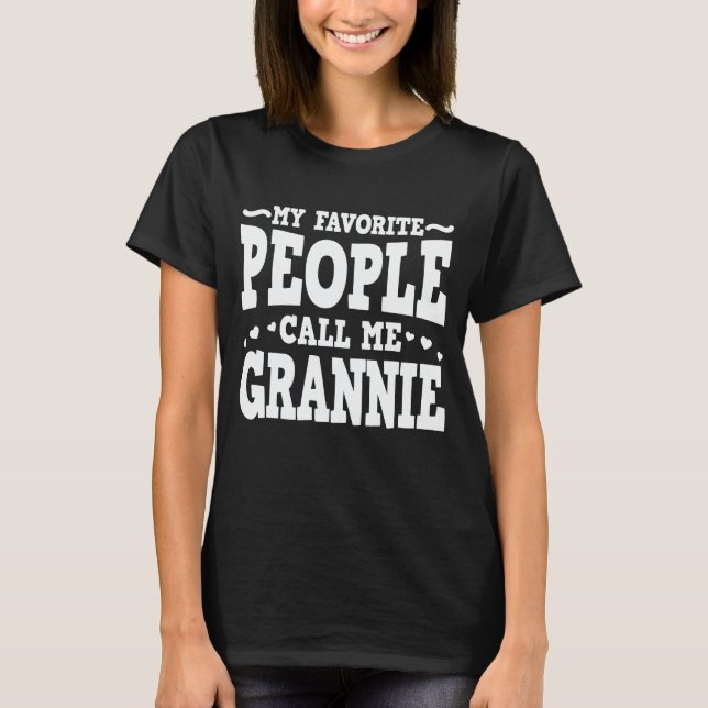 My Favourite People Call Me Grannie Funny Grandma T-Shirt (Front)