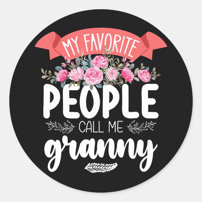 My Favourite People Call Me Granny Mother's Day Classic Round Sticker (Front)
