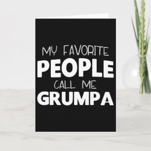My Favourite People Call Me Grumpa Funny Card