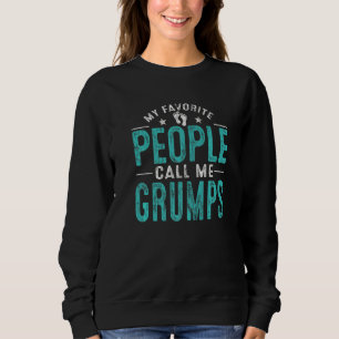 My Favourite People Call Me Grumps Vintage Grumps Sweatshirt