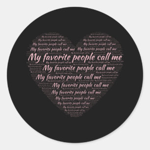 My Favourite People Call Me Heart Word Cloud Classic Round Sticker