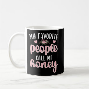 My Favourite People Call Me Honey Grandma Honey Gr Coffee Mug