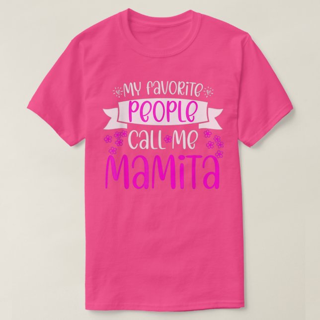 My Favourite People Call Me Latina Mamita Mothers  T-Shirt (Design Front)