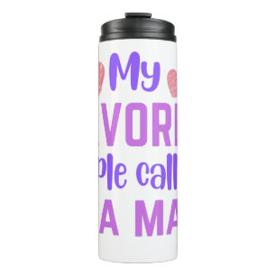My Favourite People Call me Ma Ma Thermal Tumbler