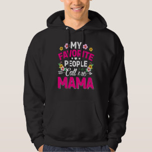 My Favourite People Call Me Mama Cute Mother's Day Hoodie