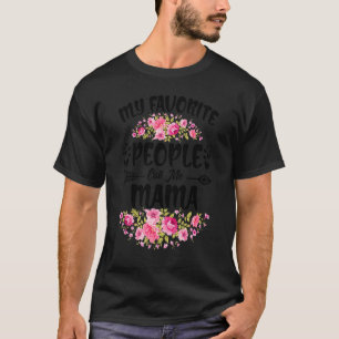 My Favourite People Call Me Mama Flower Mother's D T-Shirt