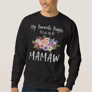 My Favourite People Call Me Mamaw Floral Grandma M Sweatshirt