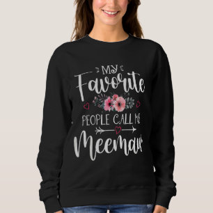 My Favourite People Call Me Meemaw Floral Grandma Sweatshirt