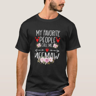 My Favourite People Call Me Meemaw Mothers Day For T-Shirt