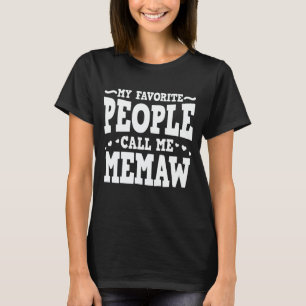 My Favourite People Call Me Memaw Funny Grandma T-Shirt