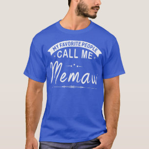 My Favourite People Call Me Memaw Grandma Gift Wom T-Shirt