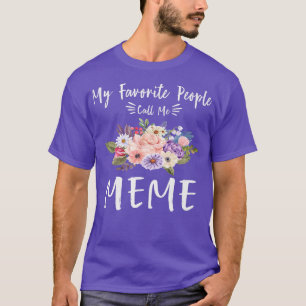 My Favourite People Call Me Meme Floral Grandma Mo T-Shirt