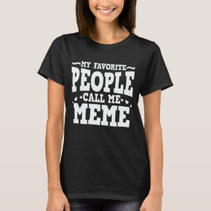 My Favourite People Call Me Meme Funny Grandma Gif T-Shirt