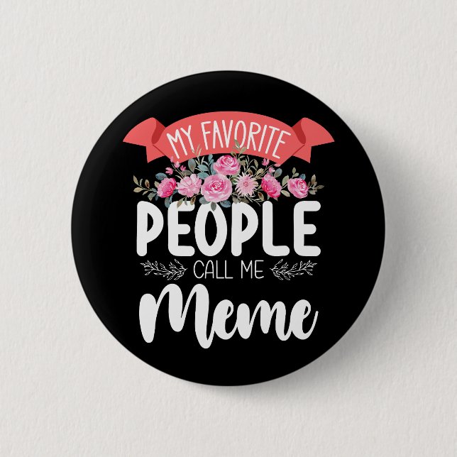My Favourite People Call Me Meme Mother's Day 6 Cm Round Badge (Front)