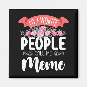 My Favourite People Call Me Meme Mother's Day Magnet