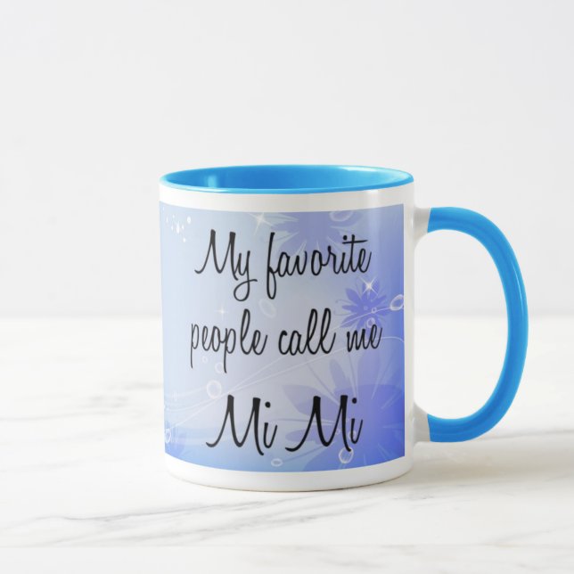 My favourite people call me Mi Mi Mug (Right)