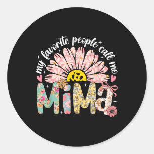 My Favourite People Call Me Mima Mothers Day Girly Classic Round Sticker