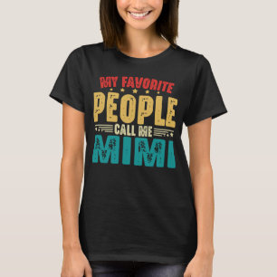 My Favourite People Call Me Mimi Funny Grandma  T-Shirt