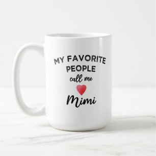 My Favourite People Call Me Mimi Grandmother gift  Coffee Mug