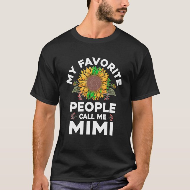 My Favourite People Call Me Mimi Mothers Day Funny T-Shirt (Front)
