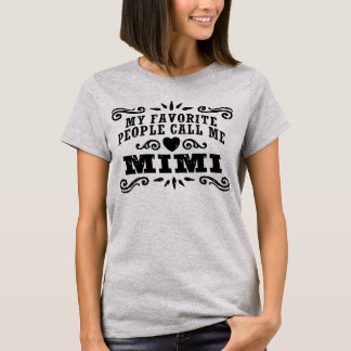 My Favourite People Call Me Mimi T-Shirt