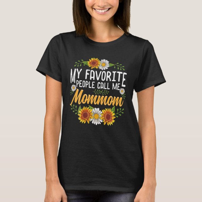 My Favourite People Call Me Mommom Mothers Day T-Shirt (Front)