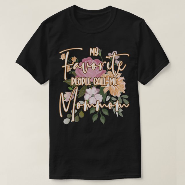 My Favourite People Call Me Mommom  T-Shirt (Design Front)