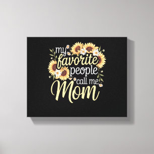 My Favourite People Call Me Mum Canvas Print