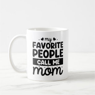 My Favourite People Call Me Mum Coffee Mug