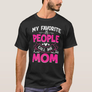 My Favourite People Call Me Mum Cute Mother's Day T-Shirt