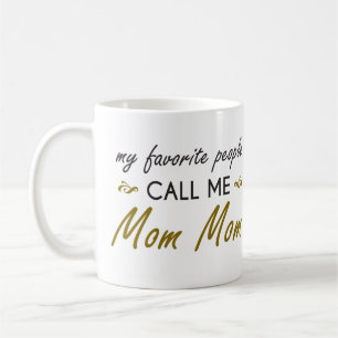 My Favourite People Call Me Mum Mum MUG