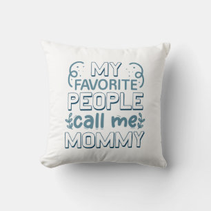 My Favourite People Call Me Mummy Cushion
