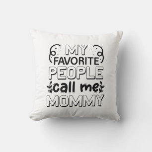 My Favourite People Call Me Mummy Cushion