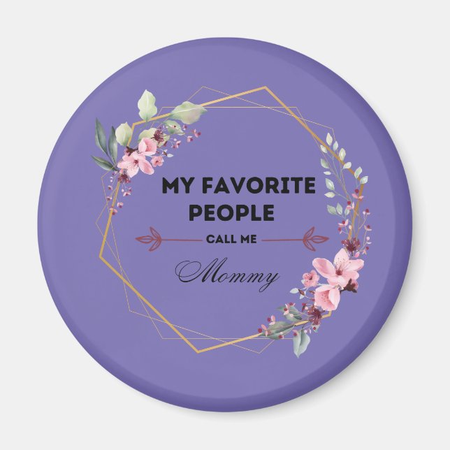 my favourite people call me mummy magnet (Front)