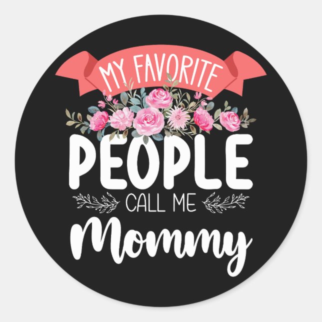 My Favourite People Call Me Mummy Mother's Day Classic Round Sticker (Front)