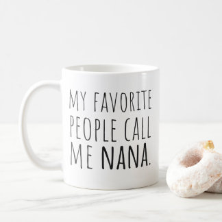 My Favourite People Call Me Nana Coffee Mug