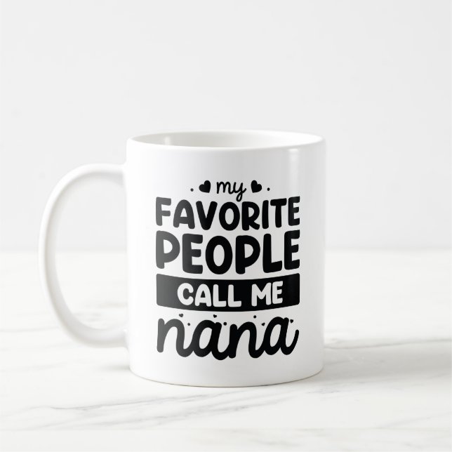 My Favourite People Call Me Nana Coffee Mug (Left)