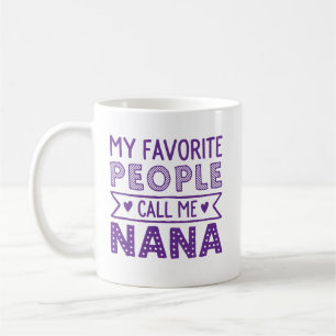 My favourite people call me nana coffee mug